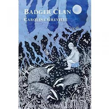 Badger Clan: My Badgers and Other Family