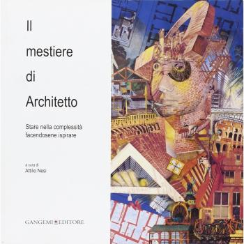 Il mestiere di architetto. Stare nella complessità facendosene ispirare