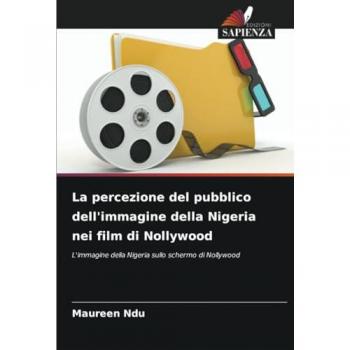 Ndu, Maureen: La percezione del pubblico dell'immagine della Nigeria nei film di Nollywood