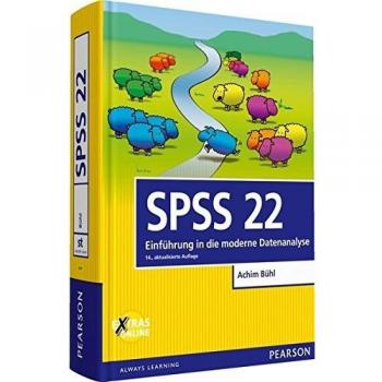SPSS 22: Einführung in die moderne Datenanalyse