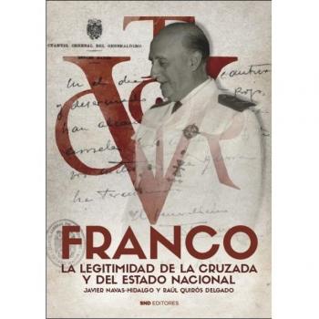 Franco.La legitimidad de la cruzada y del estado nacional.