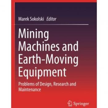Mining Machines and Earth-Moving Equipment: Problems of Design, Research and Maintenance