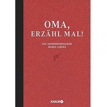 Oma, erzähl mal: Das Erinnerungsalbum deines Lebens
