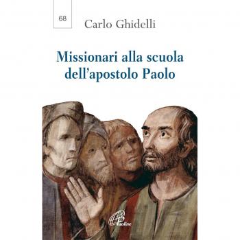 Missionari alla scuola dell'apostolo Paolo. Seconda lettera dell'arcivescovo per l'anno paolino