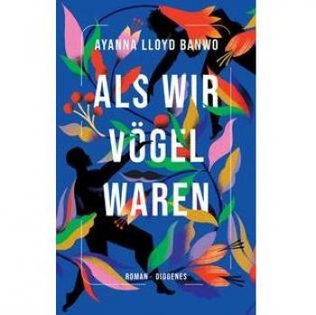 Banwo, Ayanna Lloyd Als Wir Vögel Waren