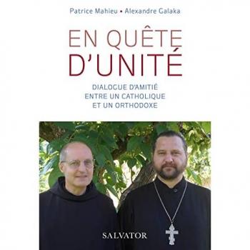 En quête d´unité. Dialogue d'amitié entre un catholique et un orthodoxe