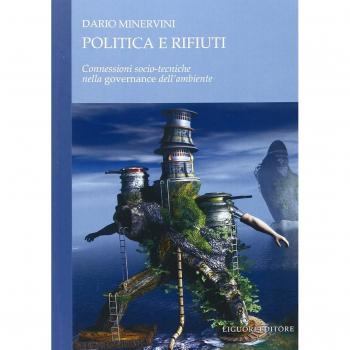 Politica e rifiuti. Connessioni socio-tecniche nella governance dell'ambiente