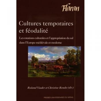 Cultures temporaires et fe odalite Les rotations culturales et l'appropriation du sol dans l'Europe médiévale et moderne