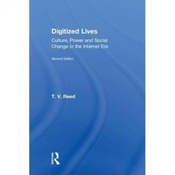 Digitized Lives: Culture, Power and Social Change in the Internet Era