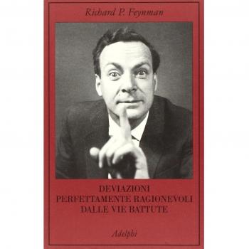 Deviazioni perfettamente ragionevoli dalle vie battute. Le lettere di Richard Feynman