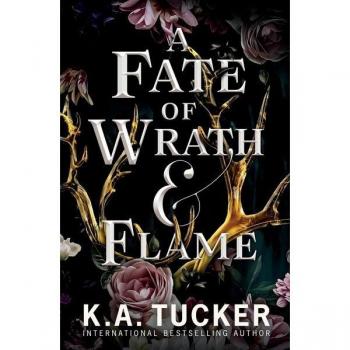 A Fate of Wrath and Flame, by K. a. Tucker