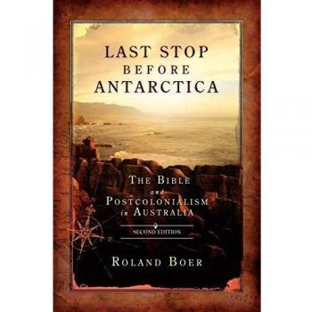 Last Stop Before Antarctica: The Bible and Postcolonialism in Australia, Second Edition