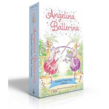 Angelina Ballerina Keepsake Chapter Book Collection (Boxed Set) : Best Big Sister Ever!; Angelina Ballerina's Ballet Tour; Angelina Ballerina and the Dancing Princess; Angelina Ballerina and the Fancy