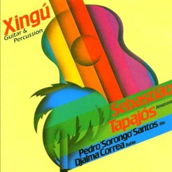 Xingu: Guitar and Percussion by Sebastiao Tapajos [Audio CD]