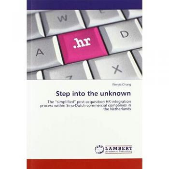 Step into the unknown: The “simplified” post-acquisition HR integration process within Sino-Dutch commercial companies in the Netherlands