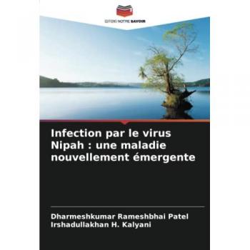 Patel, Dharmeshkumar Rameshbhai: Infection par le virus Nipah : une maladie nouvellement émergente