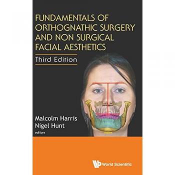 Fundamentals Of Orthognathic Surgery And Non Surgical Facial Aesthetics (Third