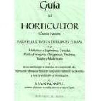 Guía del horticultor: para el cultivo en diferentes climas de las hortalizas y legumbres, cereales,