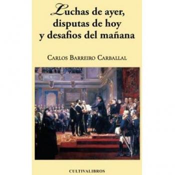 Luchas de ayer, disputas de hoy y desafíos de maña (Tapa blanda).