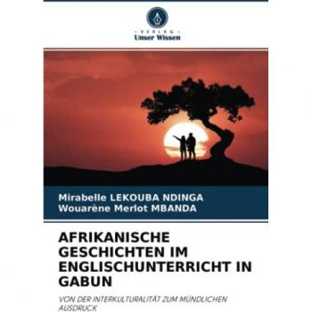 Lekouba Ndinga, Mirabelle: AFRIKANISCHE GESCHICHTEN IM ENGLISCHUNTERRICHT IN GABUN