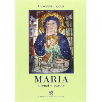 Maria. Silenzi e parole. Riflessioni sui rapporti interpersonali