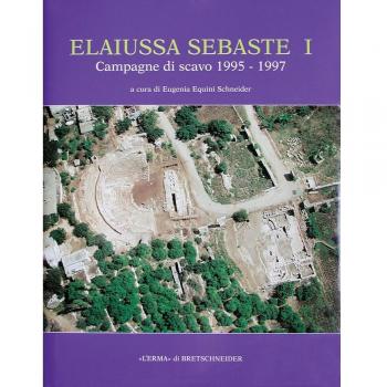 Elaiussa Sebaste I. 1º rapporto sulle campagne di scavo 1995-1997. Ediz. multilingue