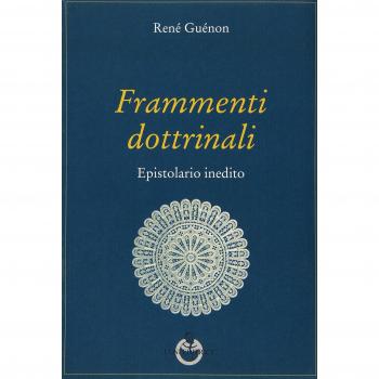Frammenti dottrinali. Epistolario inedito