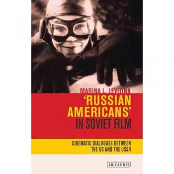 Russian Americans' in Soviet Film: Cinematic Dialogues Between the US and the USSR (KINO