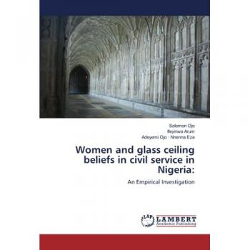 Ojo, Solomon: Women and glass ceiling beliefs in civil service in Nigeria: