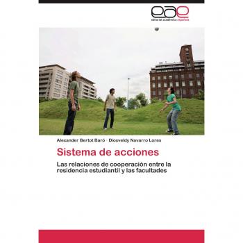 Sistema de acciones: Las relaciones de cooperación entre la residencia estudiantil y las facultades