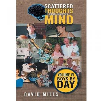Scattered Thoughts From A Scattered Mind: Volume VI Boys by Day