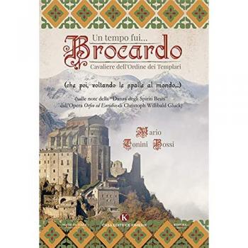Un tempo fui... Brocardo cavaliere dell'ordine dei Templari