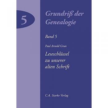 Leseschlüssel zu unserer alten Schrift