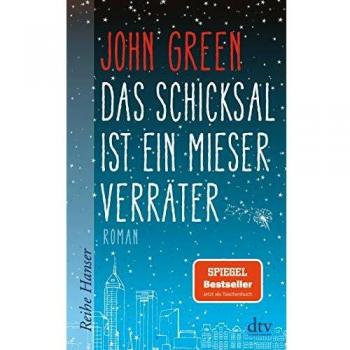 Das Schicksal ist ein mieser Verräter (Reihe Hanser)