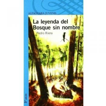 Pedro Riera La Leyenda Del Bosque Sin Nombre (Infantil Azul 12 Años)