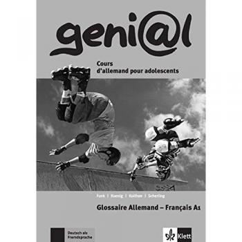 geni@l A1: Cours d'allemand pour adolescents. Glossaire Allemand-Français