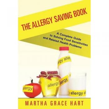 The Allergy Saving Book: A Complete Guide to Solving Food Sensitivities and Related Health Problems