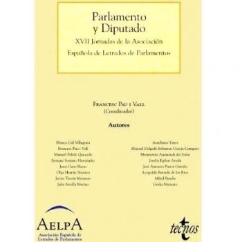 Parlamento y diputado: XVII Jornadas de la Asociación Española de Letrados de Parlamentos (Tapa blanda con solapas).
