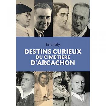 Destins curieux du cimetière d'Arcachon debout les morts