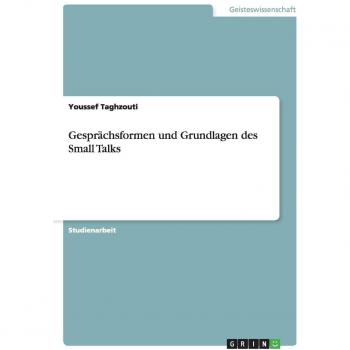 Gesprächsformen und Grundlagen des Small Talks