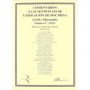 Comentarios A Las Sentencias De Unificación De Doctrina. Civil Y Mercantil. Volumen 4. 2010