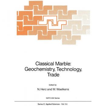 Classical Marble: Geochemistry, Technology, Trade: Geochemistry, Technology, Trade