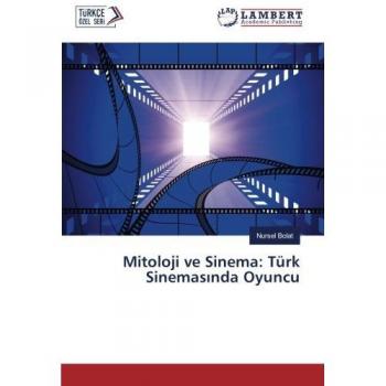 Mitoloji ve Sinema: Türk Sinemasında Oyuncu
