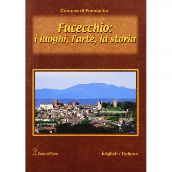 Fucecchio: i luoghi, l'arte, la storia. Ediz. italiana e inglese