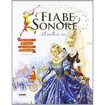 Fiabe sonore. A mille ce n'è... Le storie più belle da leggere e ascoltare. Ediz. illustrata. Con 2 CD Audio (Vol. 1)