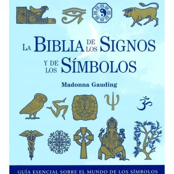 LA BIBLIA DE LOS SIGNOS Y DE LOS SIMBOLOS