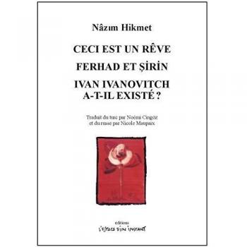 Ceci est un rêve / Ferhad et Sirin / Ivan Ivanovitch a-t-il existé ?