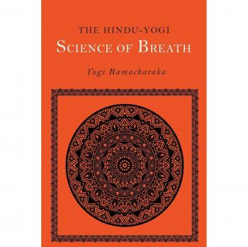 The Hindu-Yogi Science of Breath