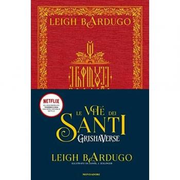Le vite dei santi. Grishaverse