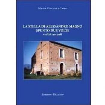 La stella di Alessandro Magno spuntò due volte e altri racconti